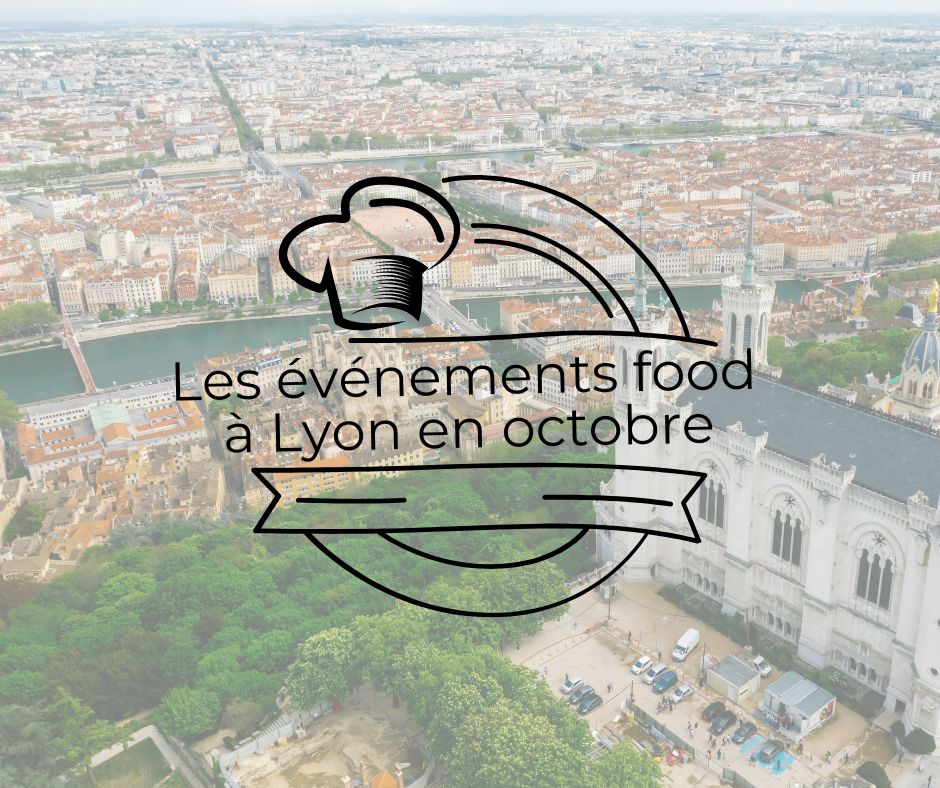 Evènements food Lyon octobre 2024
